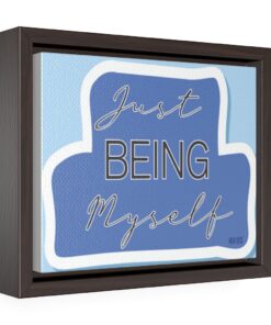 A framed print of the words just being myself