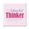 A pink and purple sticker with the words " independent thinker ".