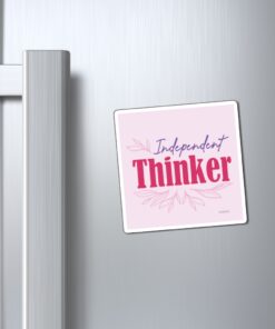 A refrigerator magnet with the words " independent thinker ".