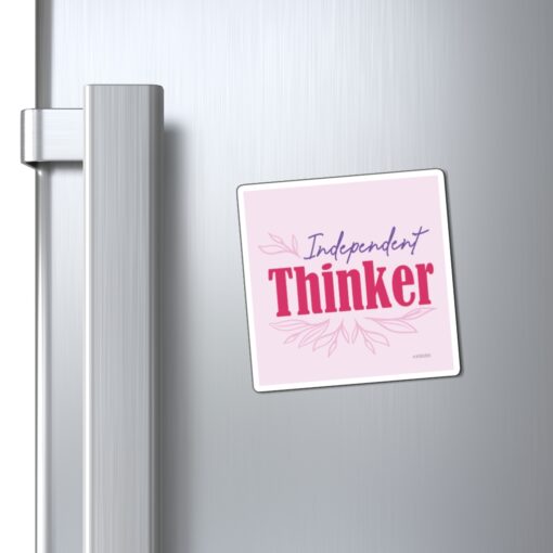 A refrigerator magnet with the words " independent thinker ".