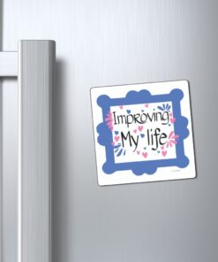 A refrigerator magnet with the words " improvely my life ".