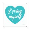 A blue heart with the words " loving myself ".