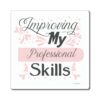 A pink and black sticker with the words " improving my professional skills ".