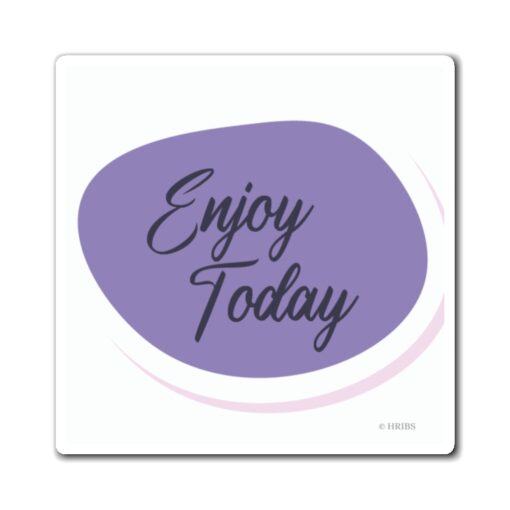 A purple circle with the words " enjoy today ".