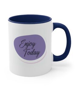 A blue and white coffee mug with the words " enjoy today ".